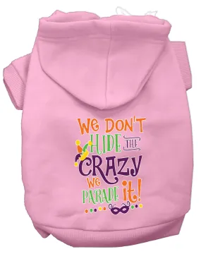 We Don't Hide The Crazy Screen Print Mardi Gras Dog Hoodie Light Pink Xxl